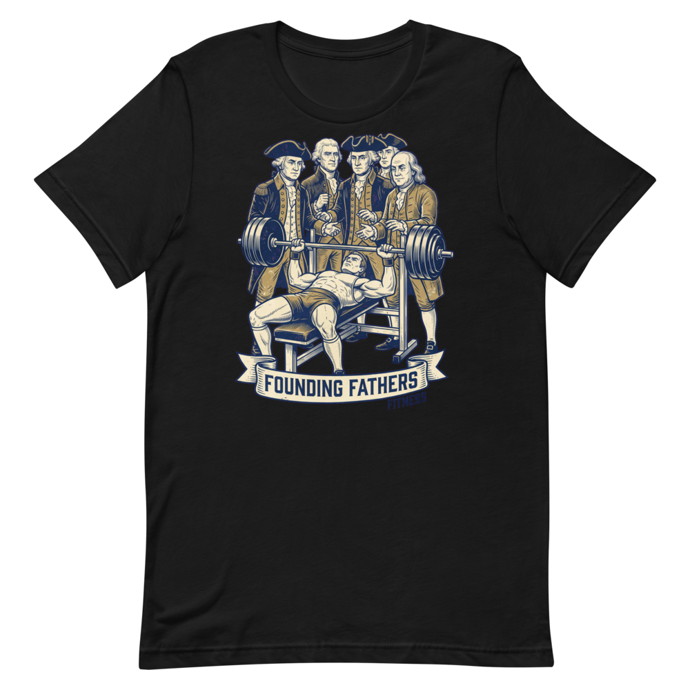 Founding Fathers Fitness – Fun Gym Shirt for Lifters
