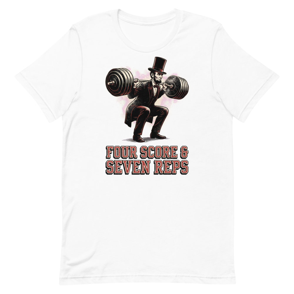 Squats with Lincoln — Funny Gym Shirt for Lifters