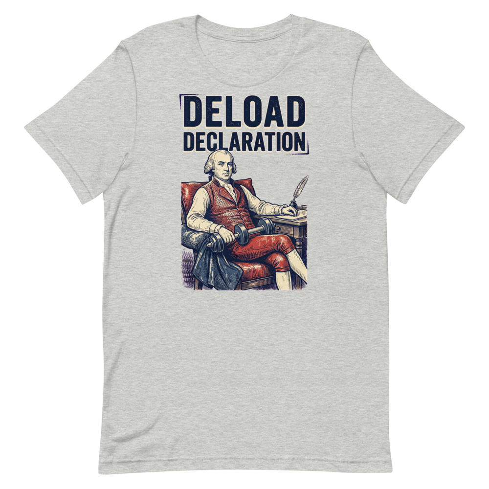 Deload Declaration — Funny Shirt for History Buffs & Lifters