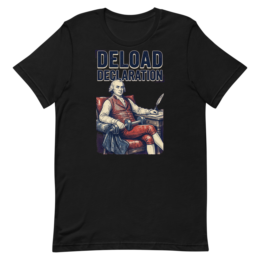 Deload Declaration — Funny Shirt for History Buffs & Lifters