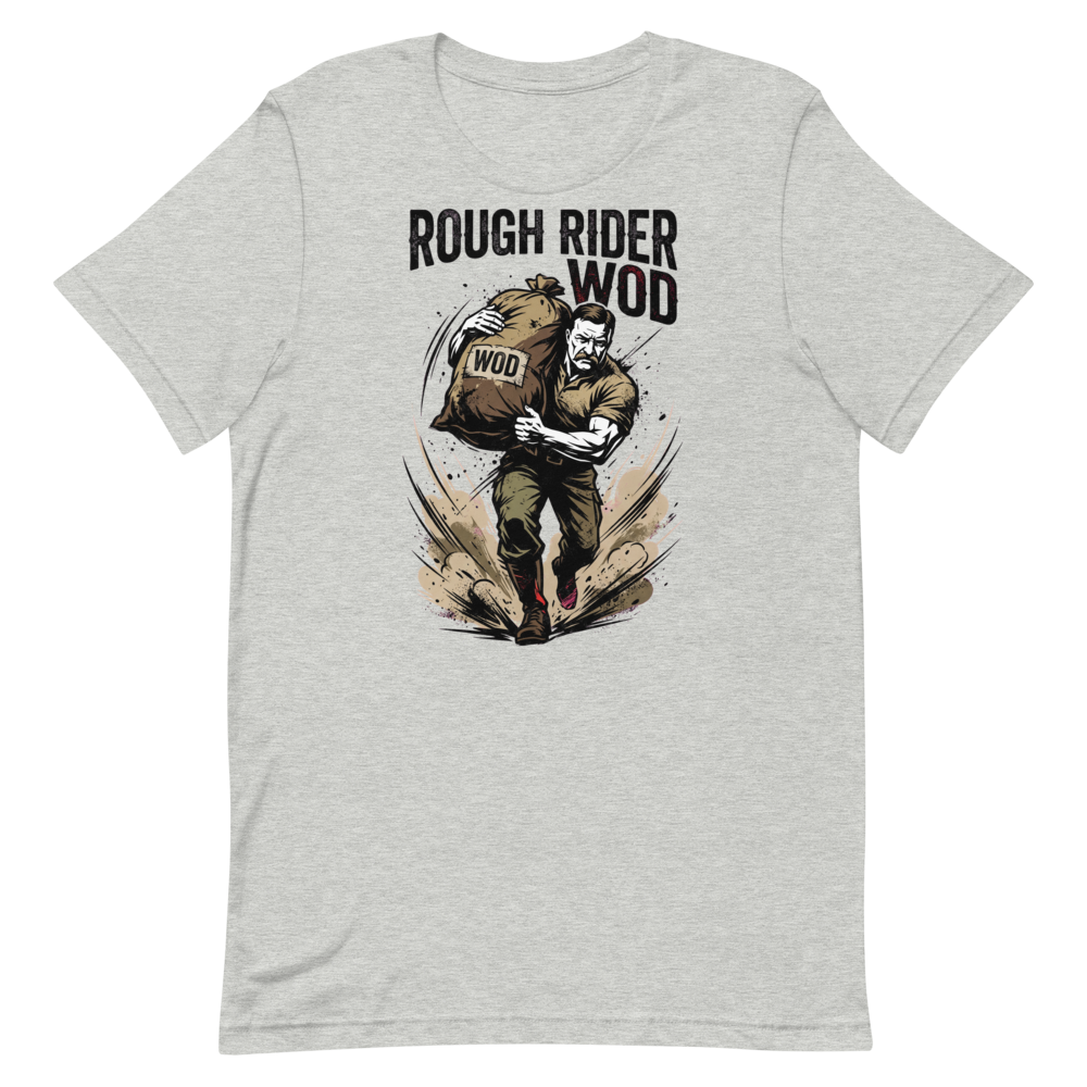 Rough Rider Vibes — Teddy Roosevelt WOD Shirt for Gym Warriors