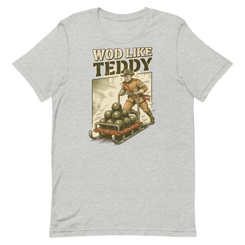 WOD Like Teddy — Funny Gym Shirt for Fitness Fanatics