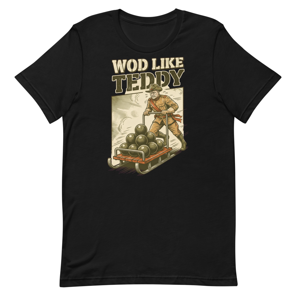 WOD Like Teddy — Funny Gym Shirt for Fitness Fanatics
