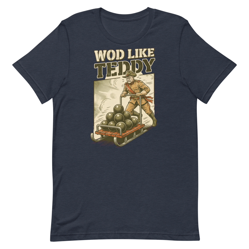WOD Like Teddy — Funny Gym Shirt for Fitness Fanatics