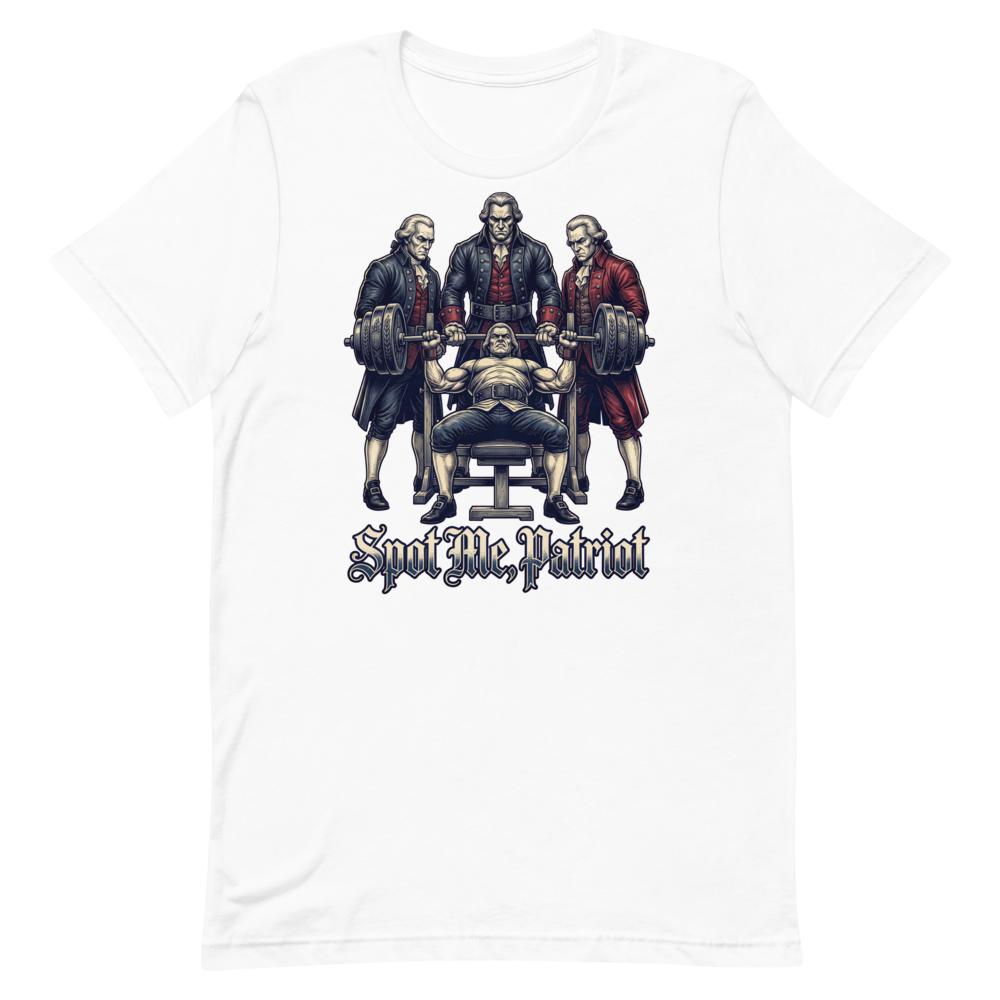 Spot Me, Patriot — Funny Gym Shirt for Lifters Who Love History