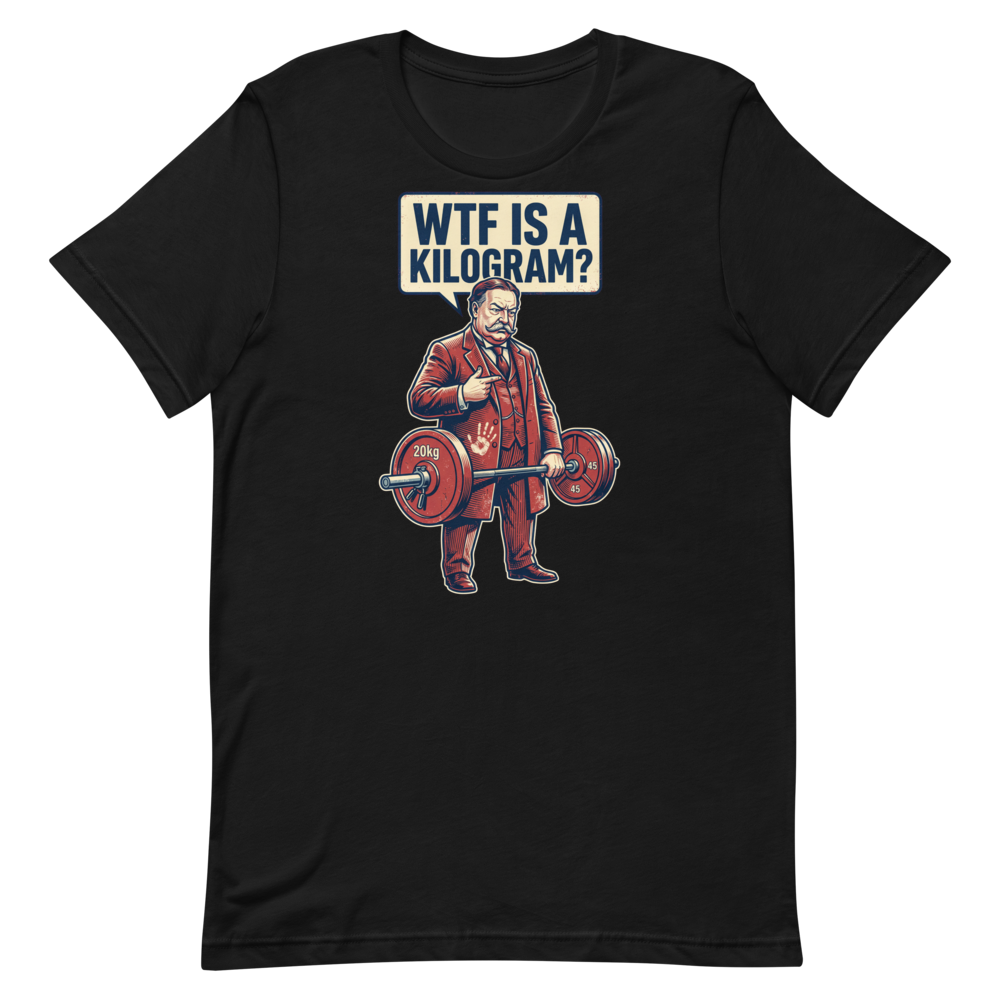 Taft's Gym Confusion — Funny Shirt for History Buffs