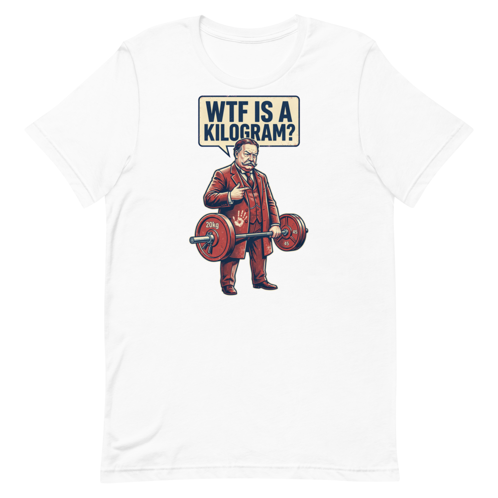 Taft's Gym Confusion — Funny Shirt for History Buffs