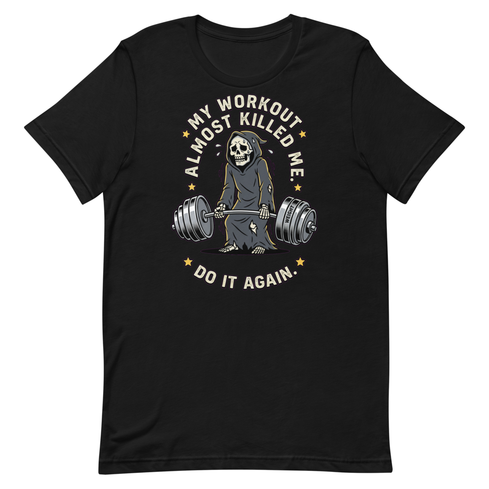 Almost Killed Me — Funny Gym Shirt for Lifters
