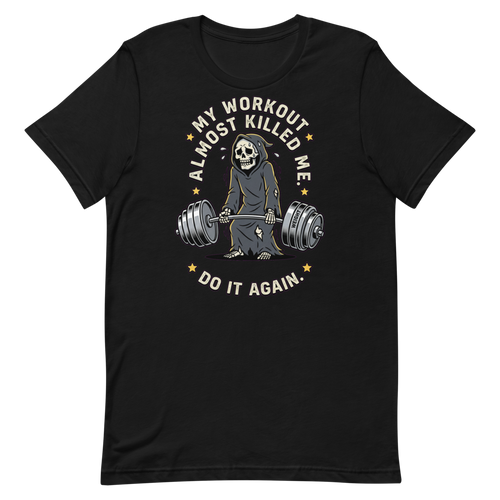 Almost Killed Me — Funny Gym Shirt for Lifters
