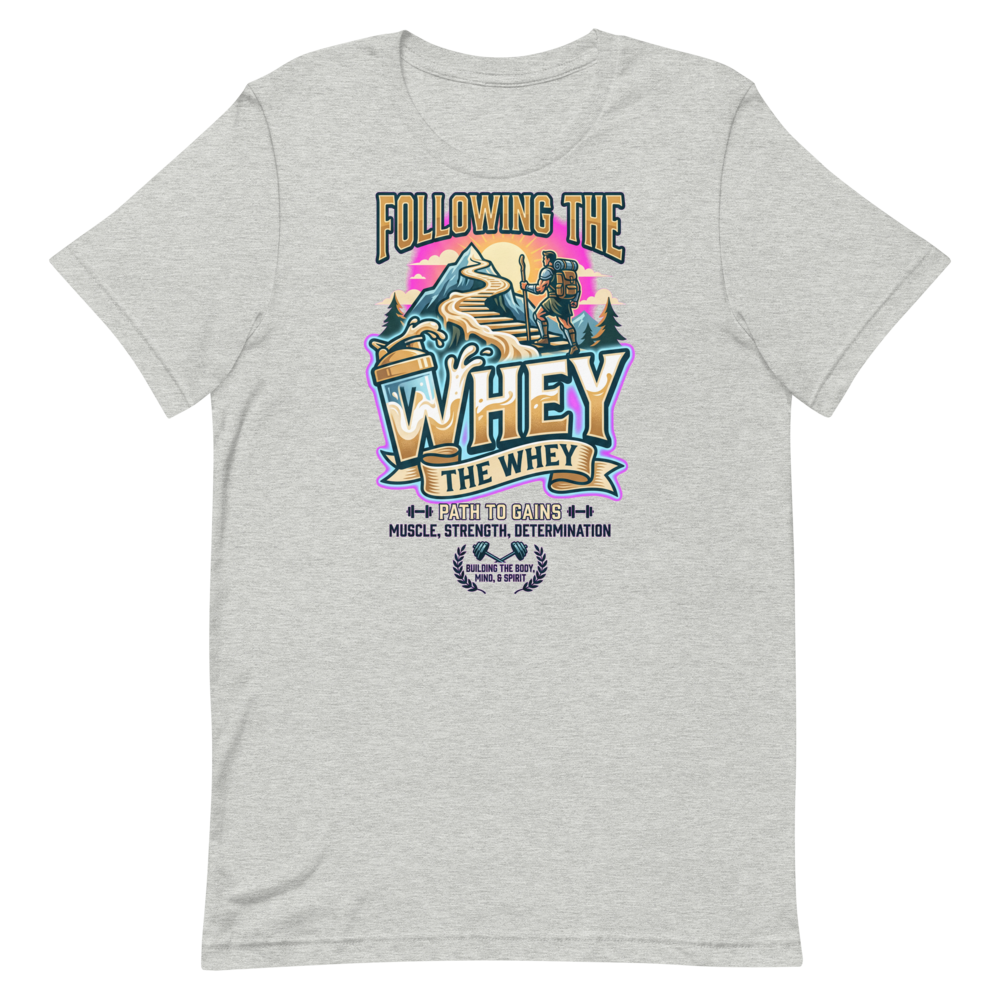 Follow The Whey – Funny Gym Shirt for Protein Lovers