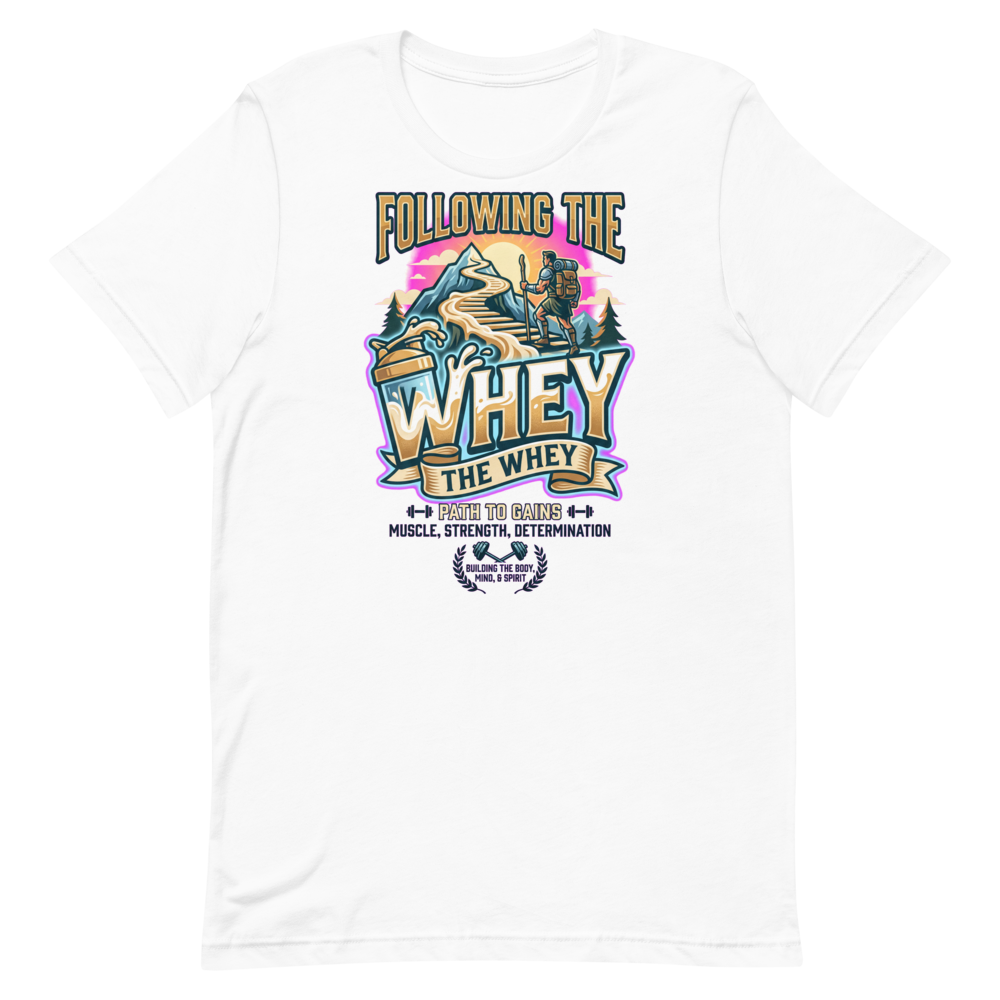 Follow The Whey – Funny Gym Shirt for Protein Lovers