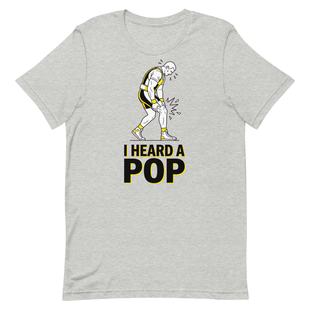 I Heard a Pop — Funny Gym Shirt for Lifters