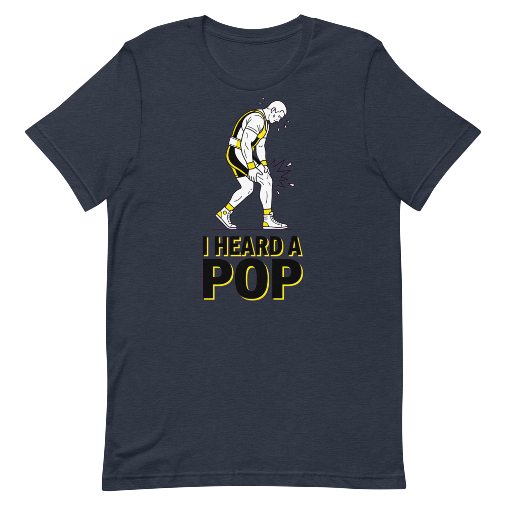 I Heard a Pop — Funny Gym Shirt for Lifters