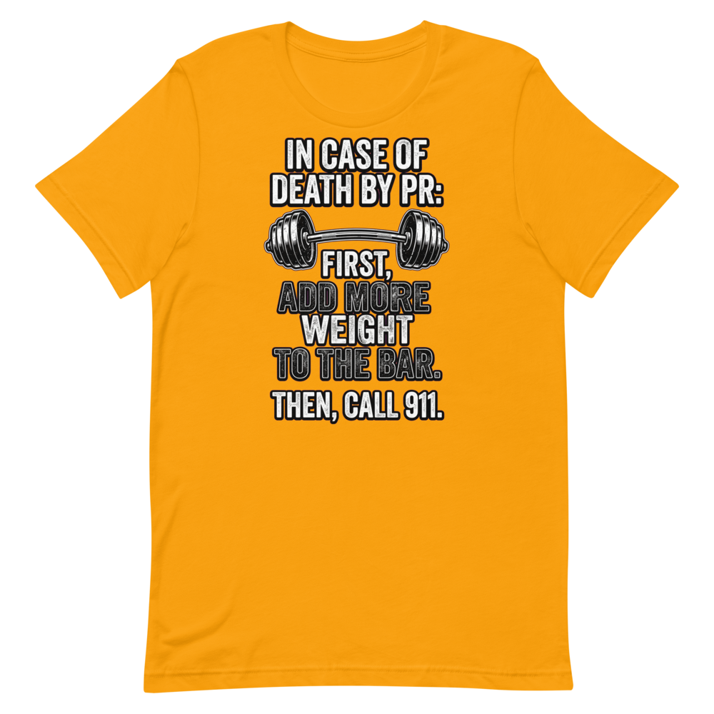 Death by PR? — Funny Gym Shirt for Lifters