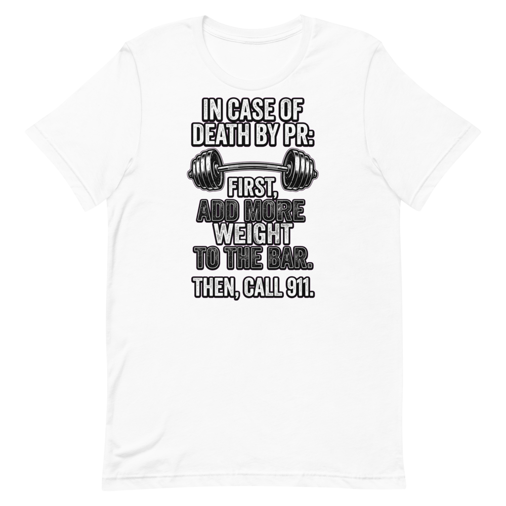 Death by PR? — Funny Gym Shirt for Lifters