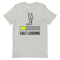 Calf Gains in Progress — Funny Gym Shirt for Lifters