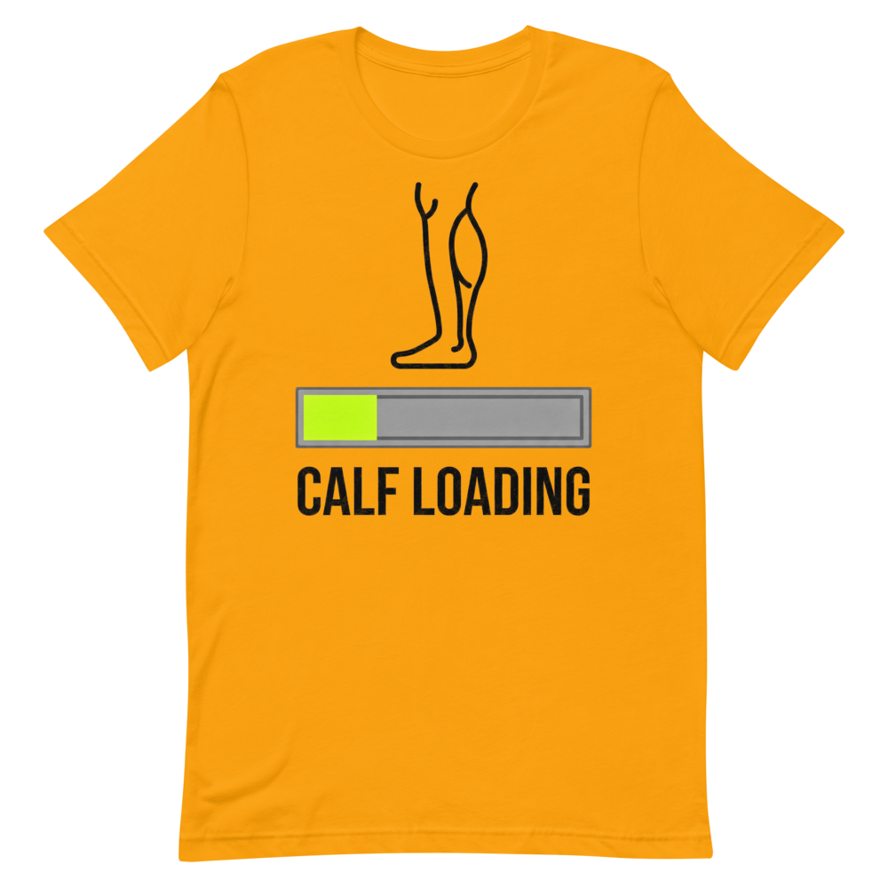 Calf Gains in Progress — Funny Gym Shirt for Lifters