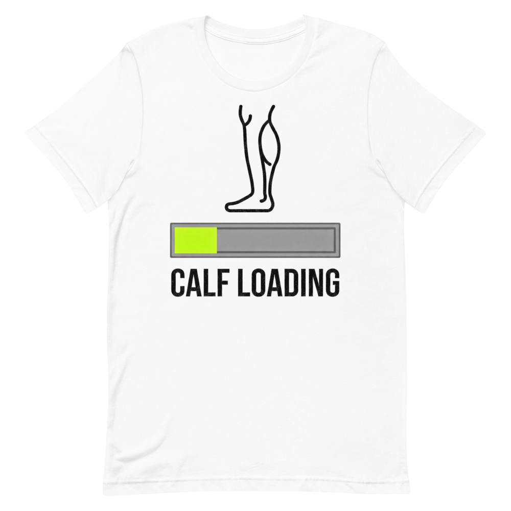 Calf Gains in Progress — Funny Gym Shirt for Lifters