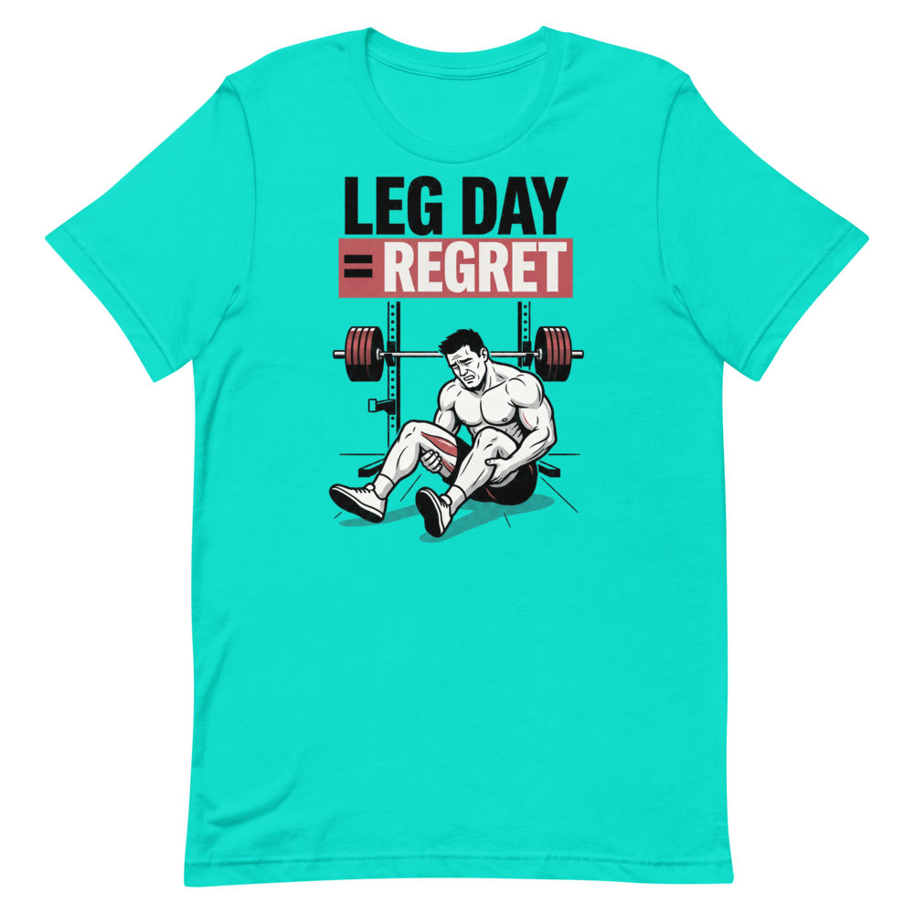 Leg Day Regret — Funny Gym Shirt for Lifters