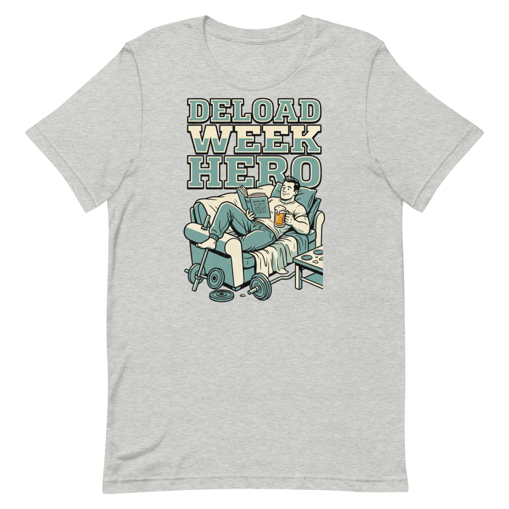 Deload Week Hero — Funny Shirt for Couch-Loving Lifters