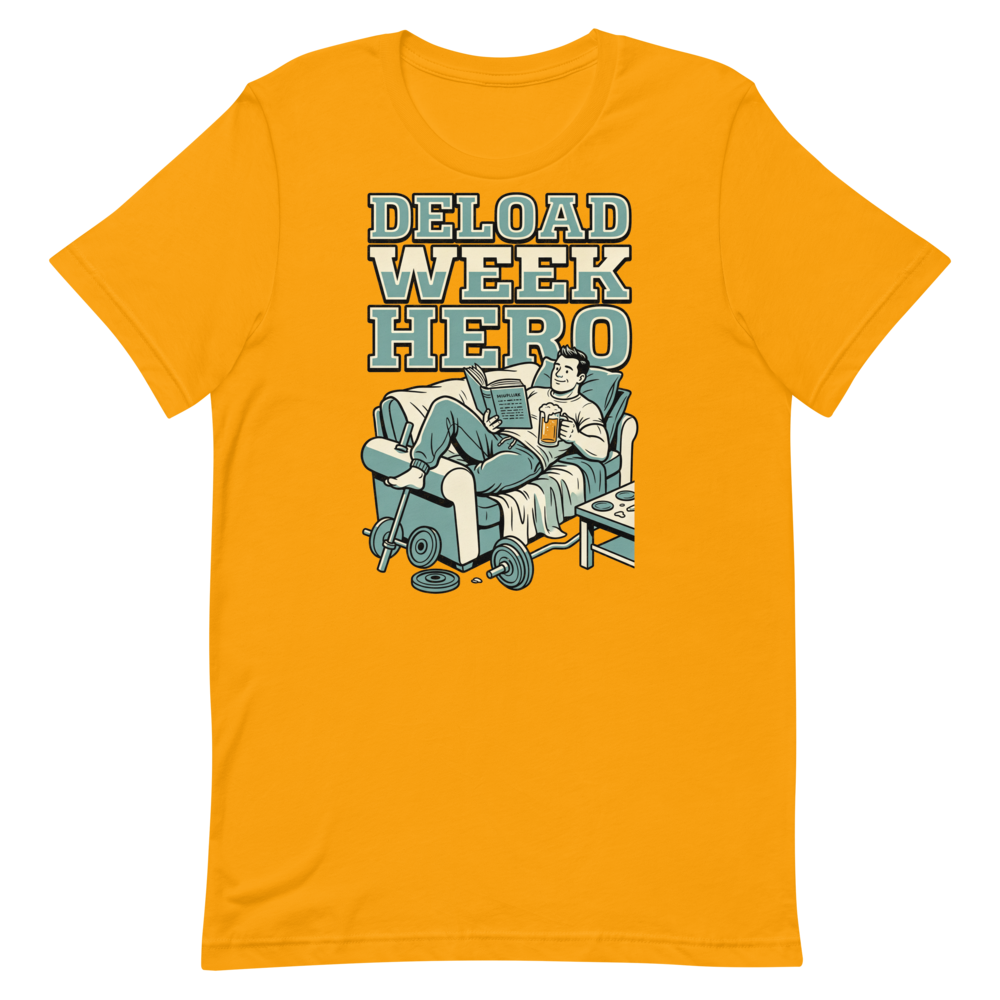 Deload Week Hero — Funny Shirt for Couch-Loving Lifters