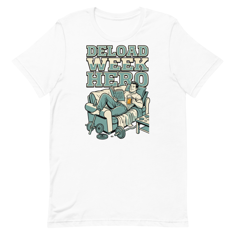 Deload Week Hero — Funny Shirt for Couch-Loving Lifters