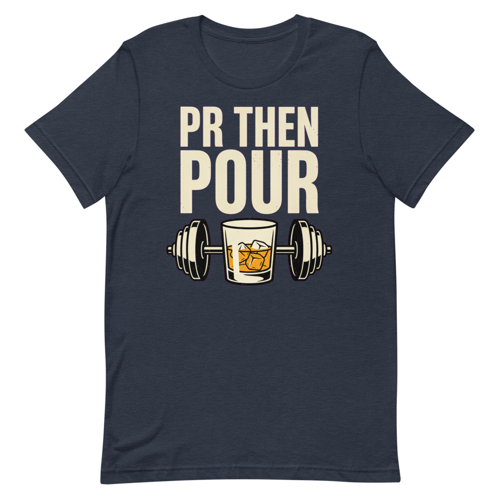 Pour It On — Funny Gym Shirt for Lifters and Whiskey Lovers