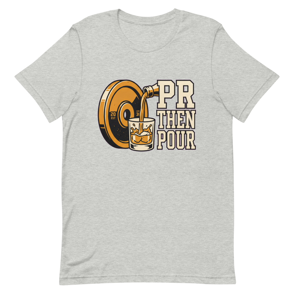 PR Then Pour — Bold Gym Shirt for Lifters Who Love Whiskey
