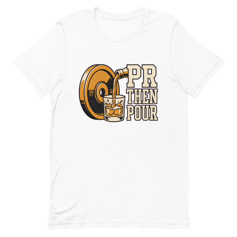 PR Then Pour — Bold Gym Shirt for Lifters Who Love Whiskey