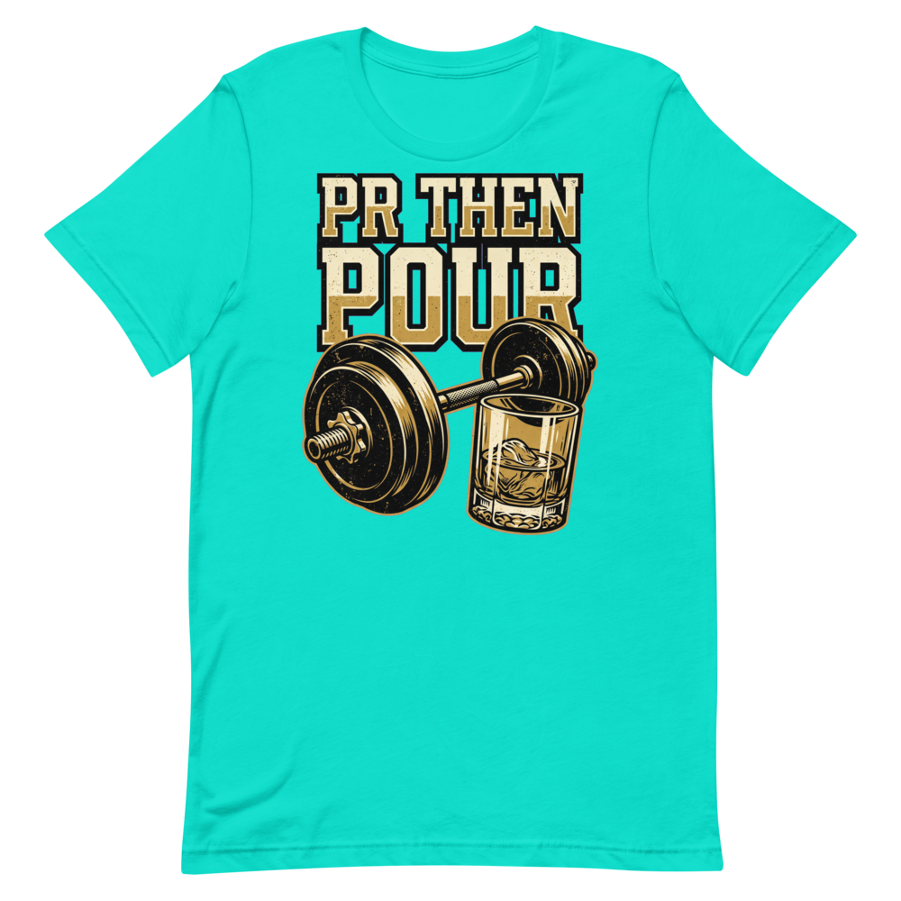 PR Then Pour — Bold Gym Shirt for Lifters Who Love Whiskey