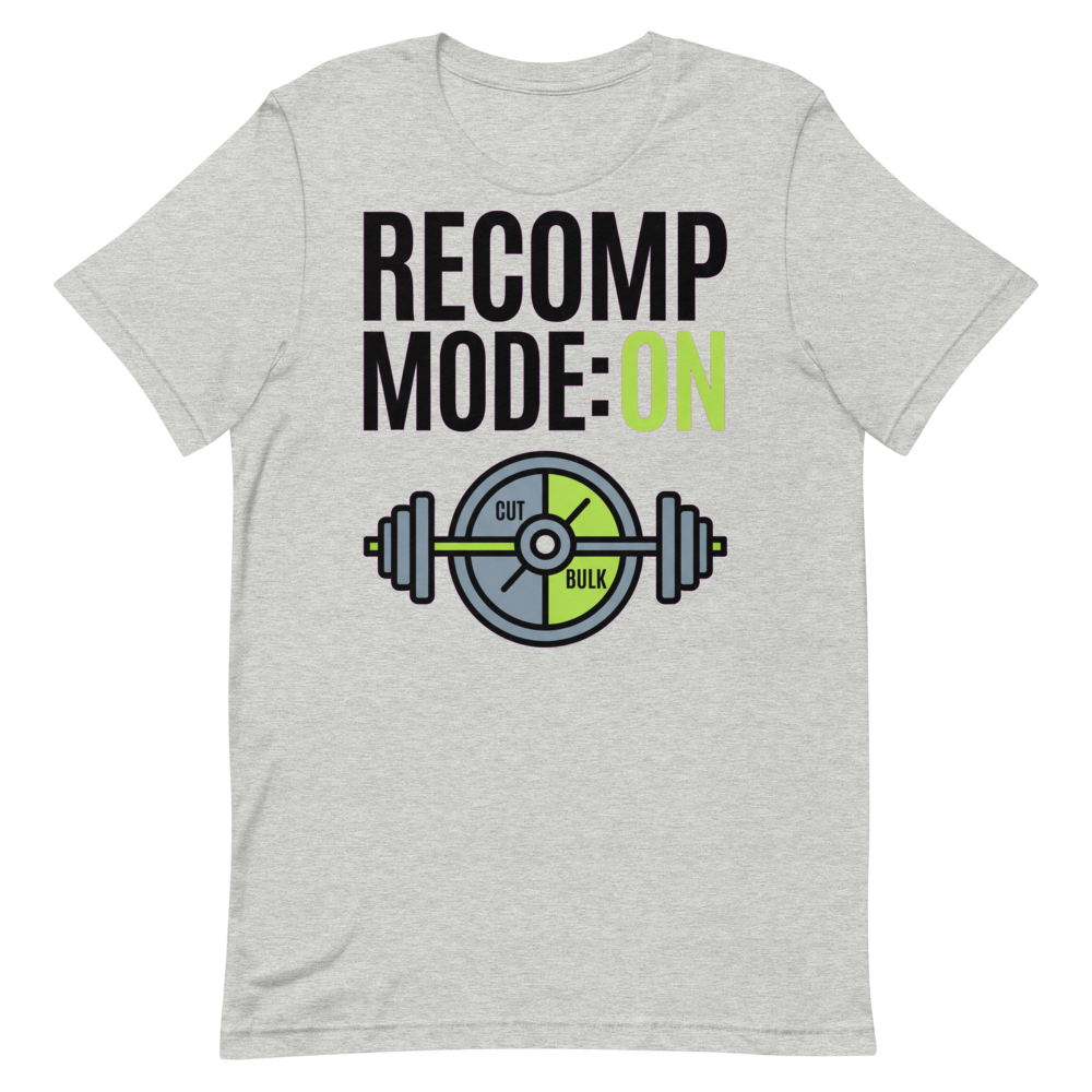Recomp Mode Activated — Gym Shirt for Fitness Fanatics