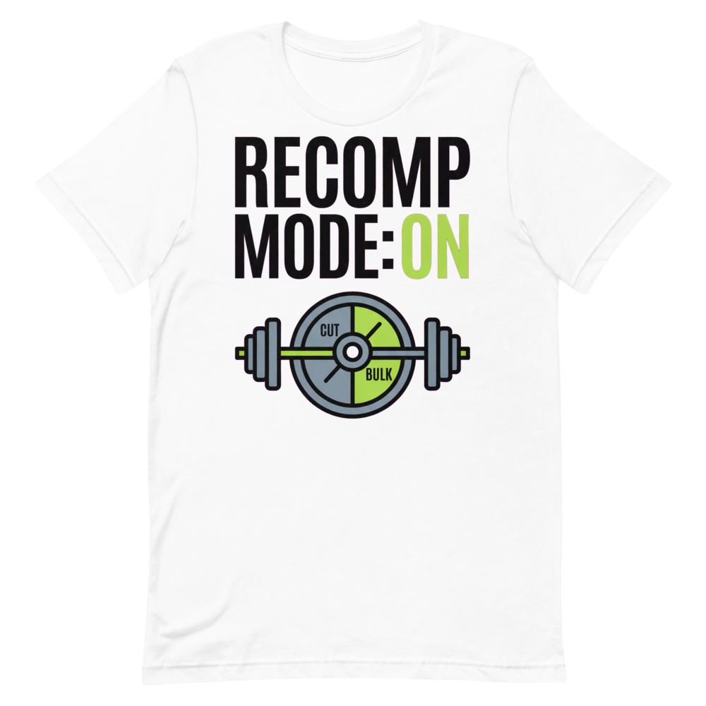 Recomp Mode Activated — Gym Shirt for Fitness Fanatics