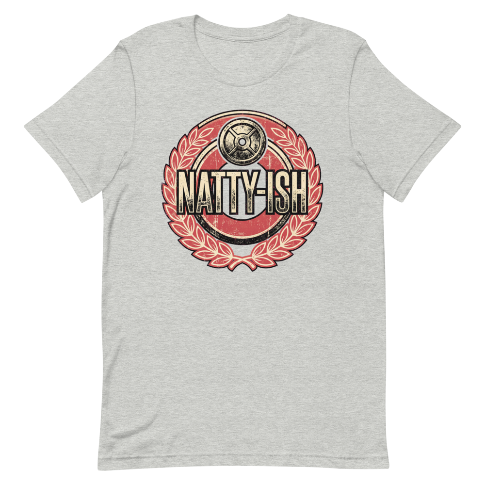Natty-ish Vibes — Funny Gym Shirt for the 'Almost' Lifters
