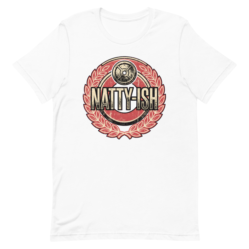 Natty-ish Vibes — Funny Gym Shirt for the 'Almost' Lifters