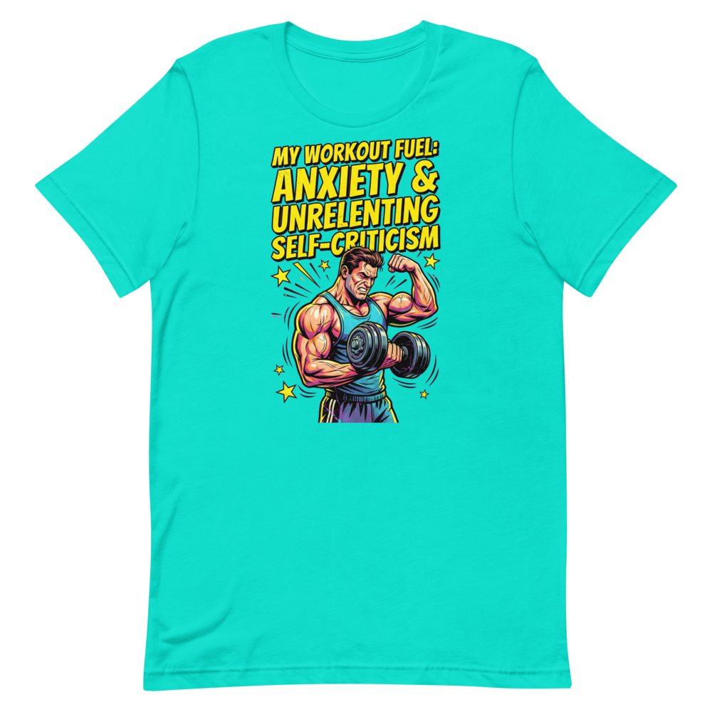 Anxiety-Fueled Gains — Funny Gym Shirt for Lifters