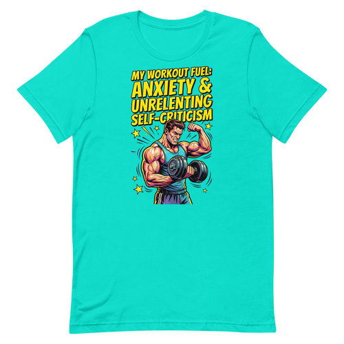 Anxiety-Fueled Gains — Funny Gym Shirt for Lifters
