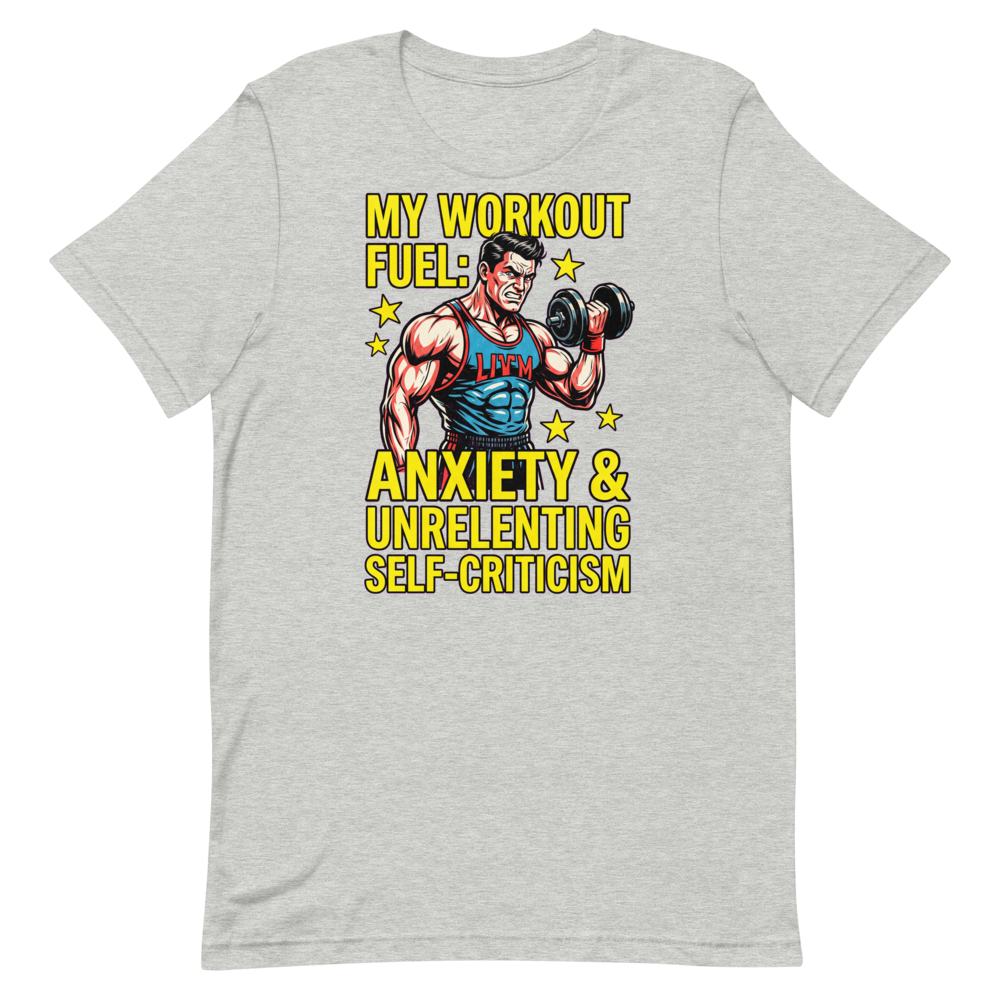 Anxiety & Gains — Funny Gym Shirt for Lifters