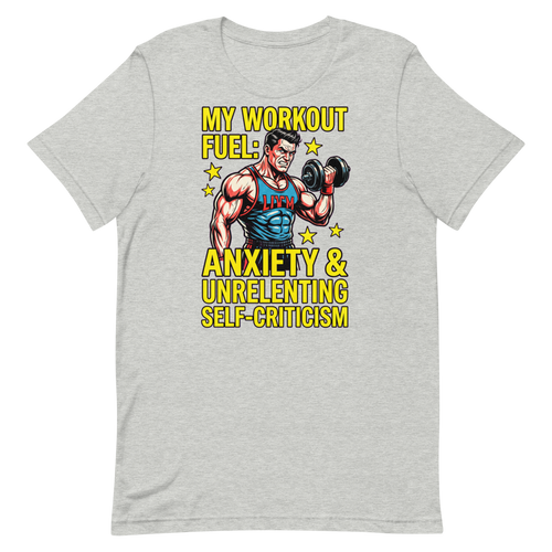 Anxiety & Gains — Funny Gym Shirt for Lifters