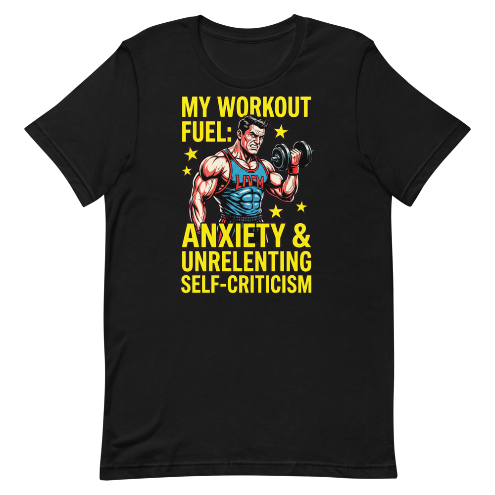 Anxiety & Gains — Funny Gym Shirt for Lifters