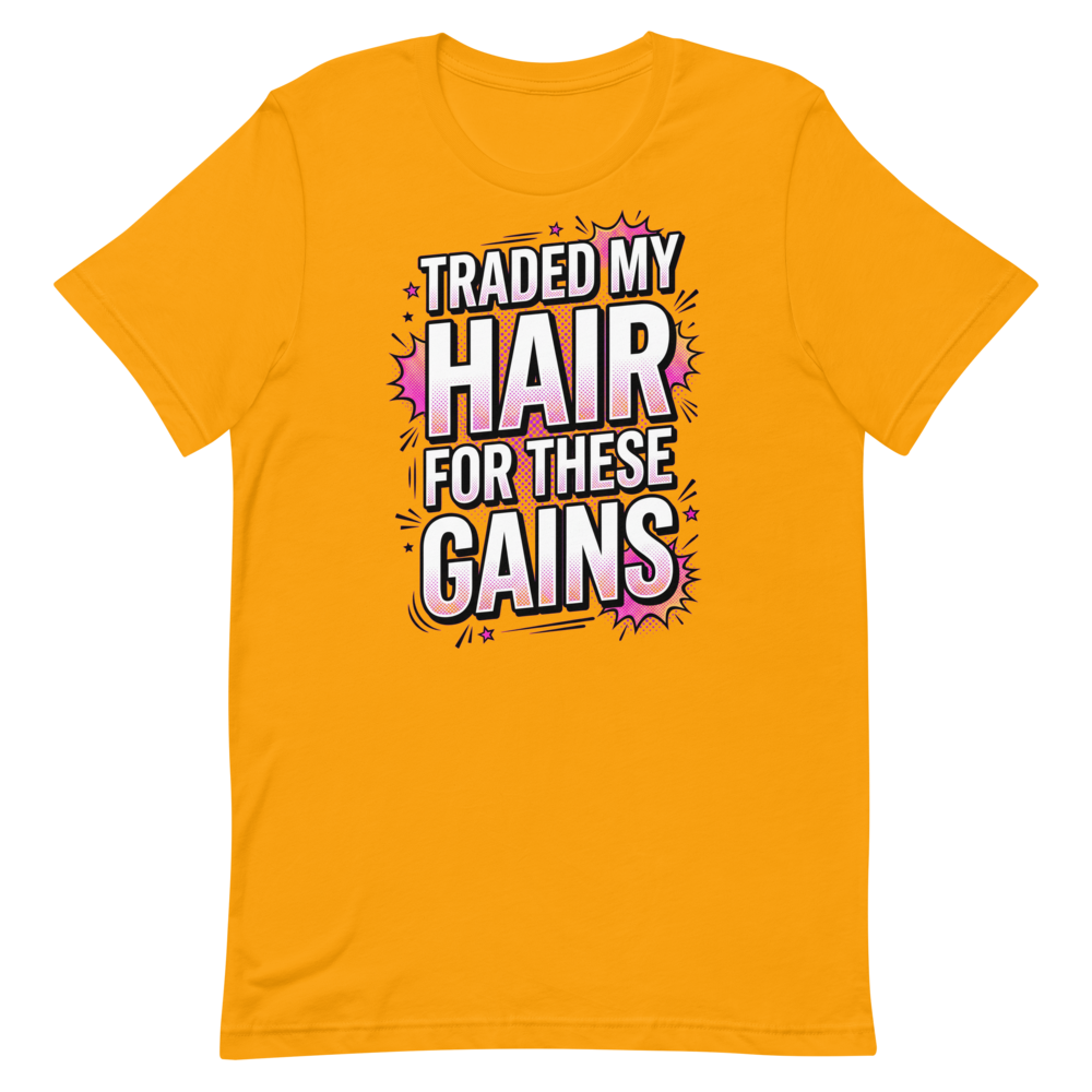 Gains Over Hair — Funny Gym Shirt for Lifters