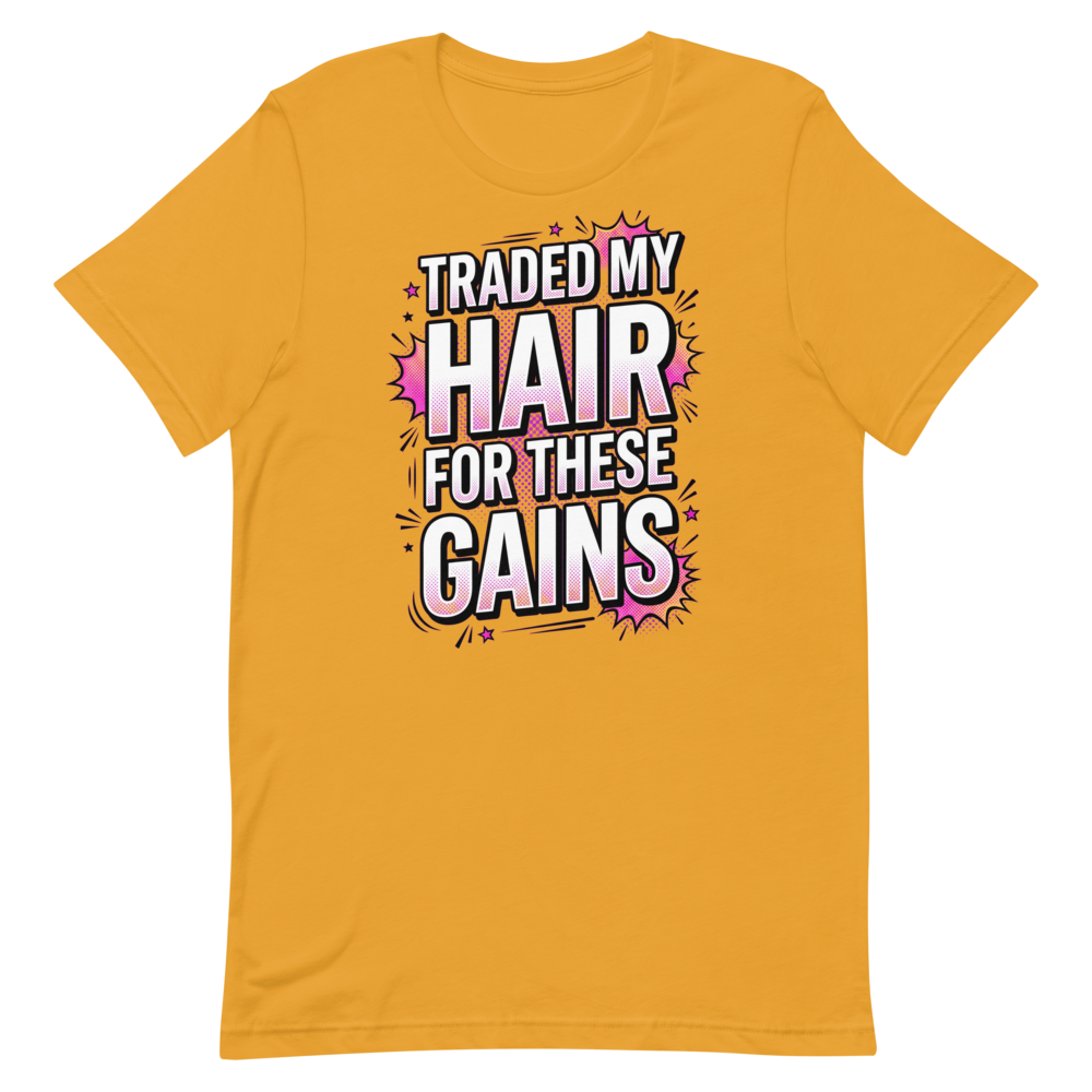 Gains Over Hair — Funny Gym Shirt for Lifters