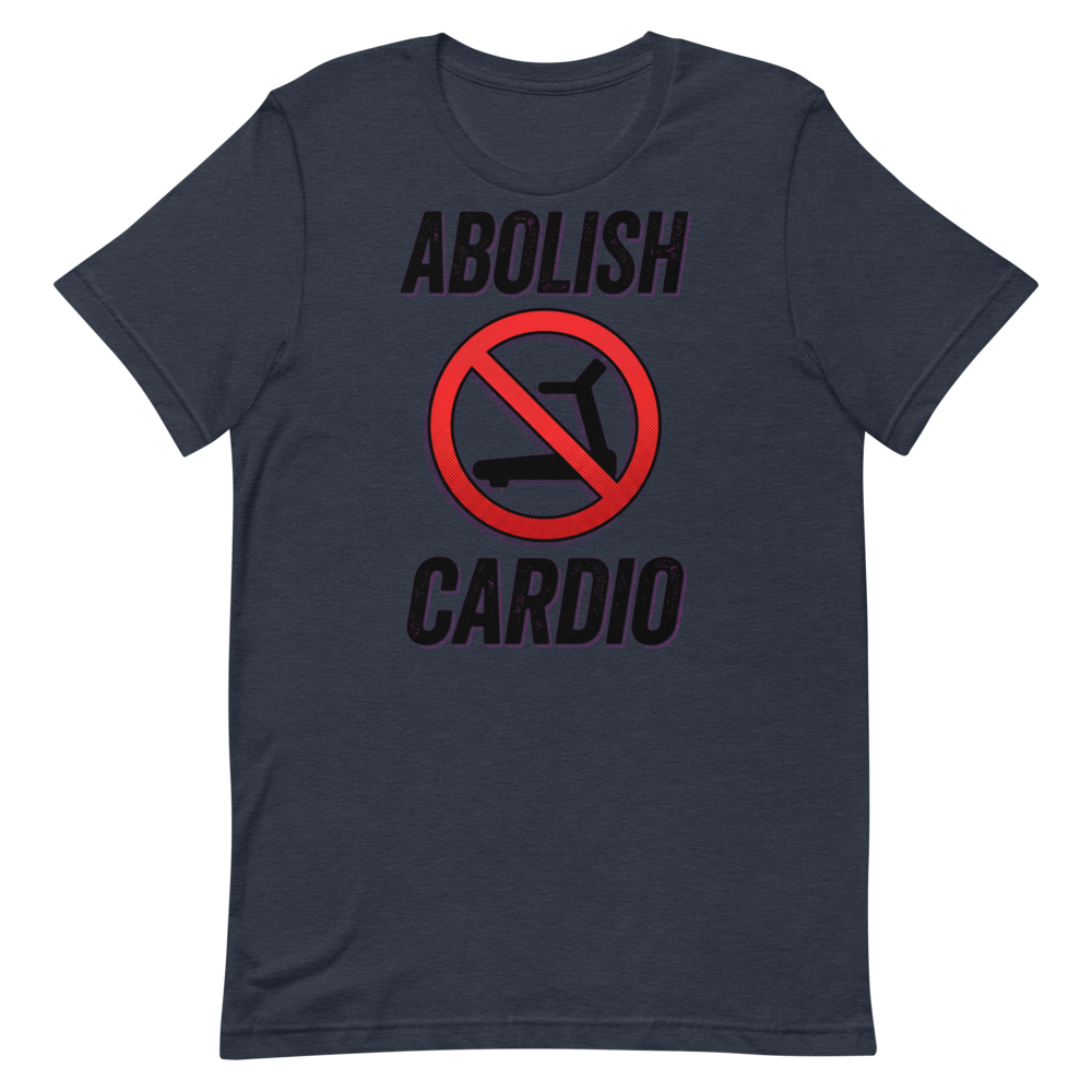 Cardio? Nah. Bold Statement Tee for Gym Haters