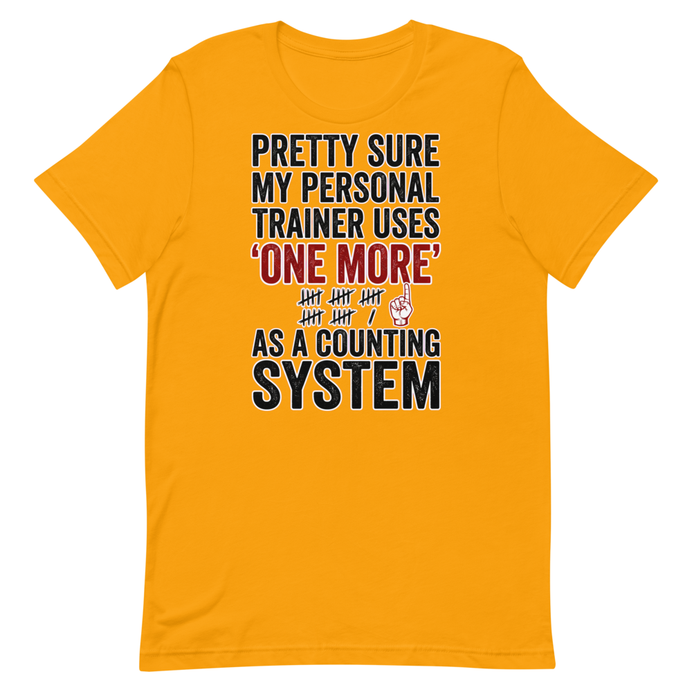One More Count — Funny Gym Shirt for Personal Trainer Fans
