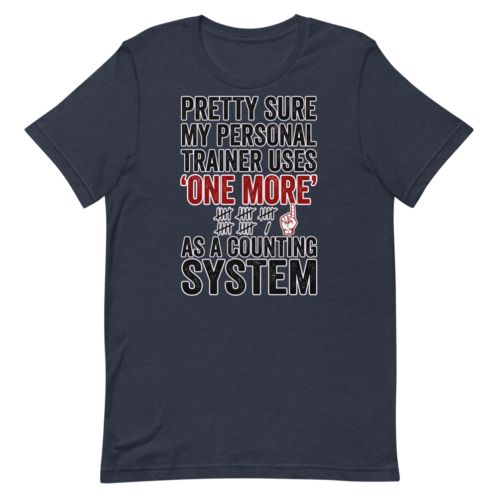 One More Count — Funny Gym Shirt for Personal Trainer Fans