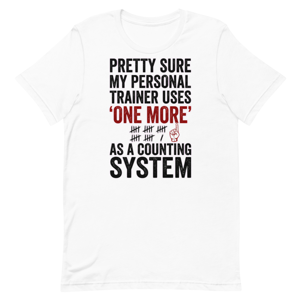 One More Count — Funny Gym Shirt for Personal Trainer Fans