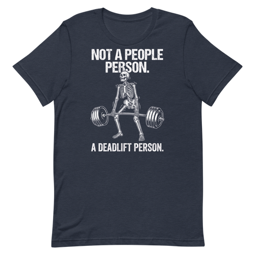 Not a People Person — Funny Gym Shirt for Lifters