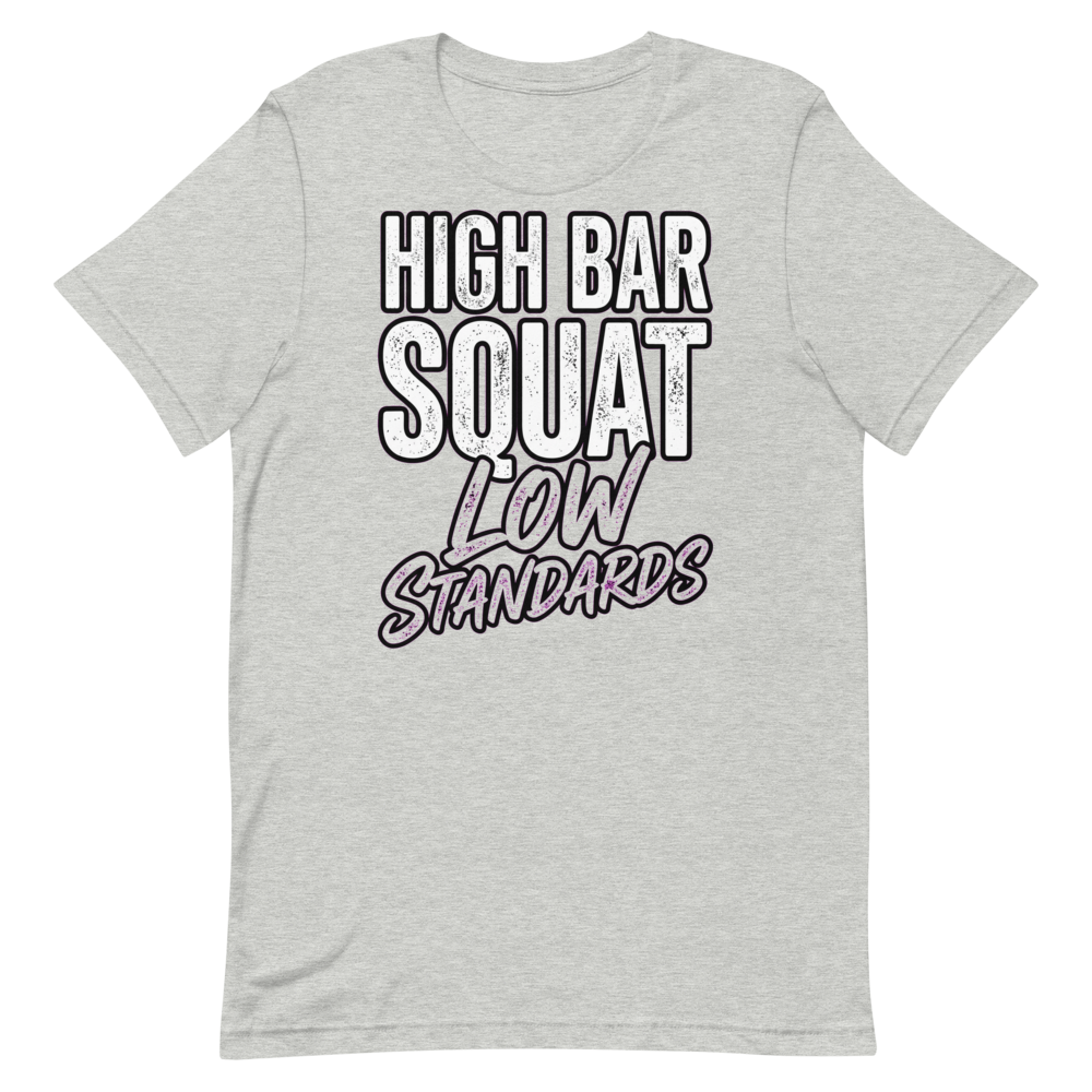 High Bar Squat — Cheeky Gym Shirt for Lifters