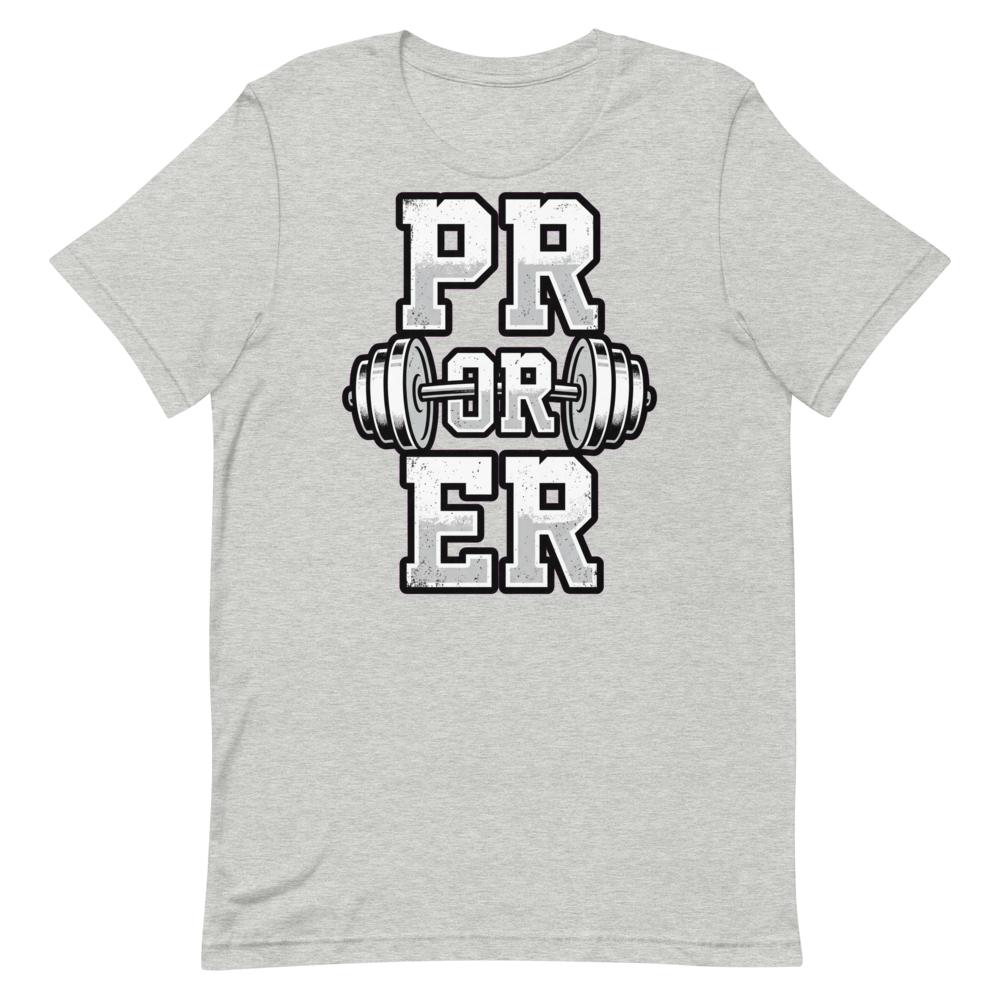 PR or ER — Funny Gym Shirt for Lifters Who Get It