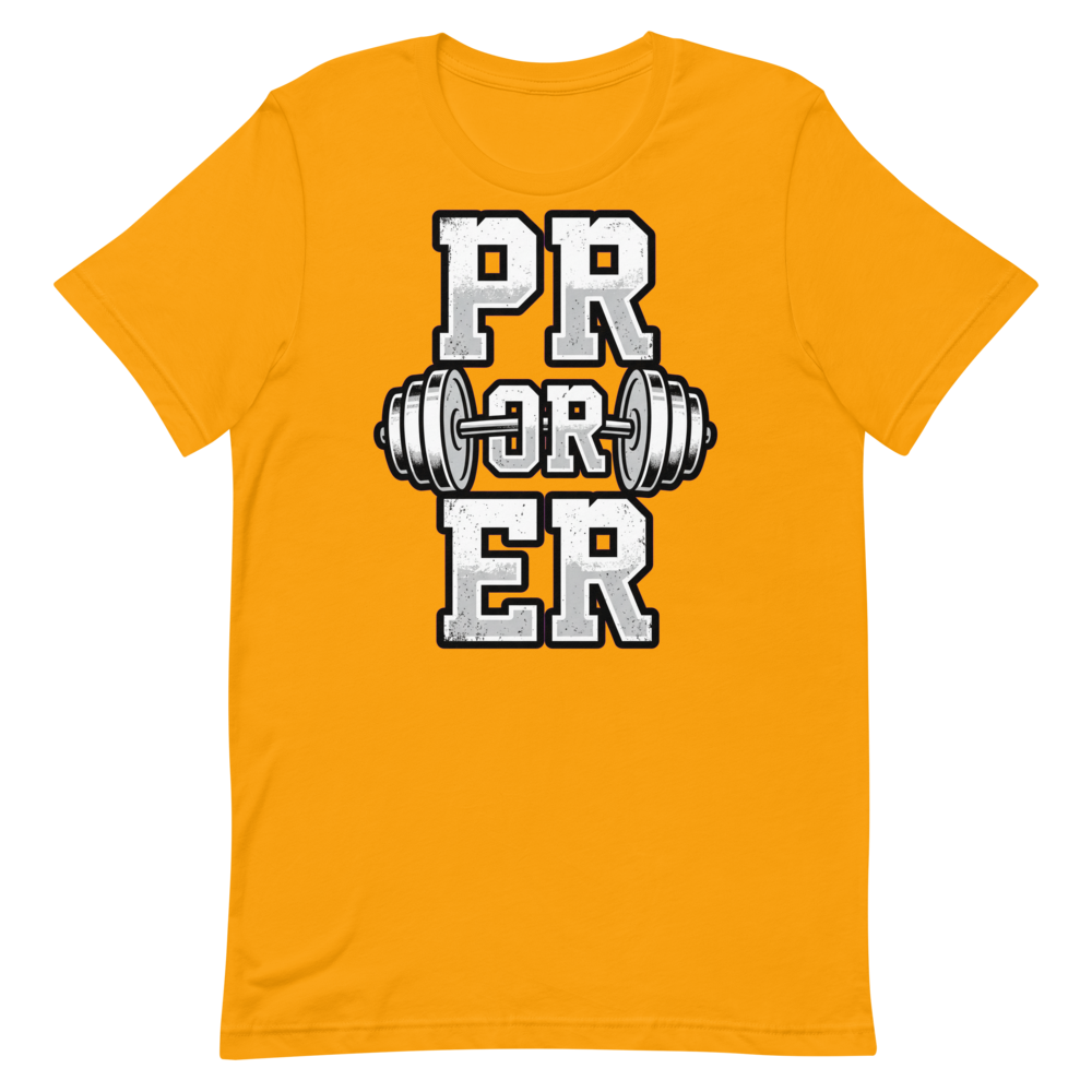 PR or ER — Funny Gym Shirt for Lifters Who Get It