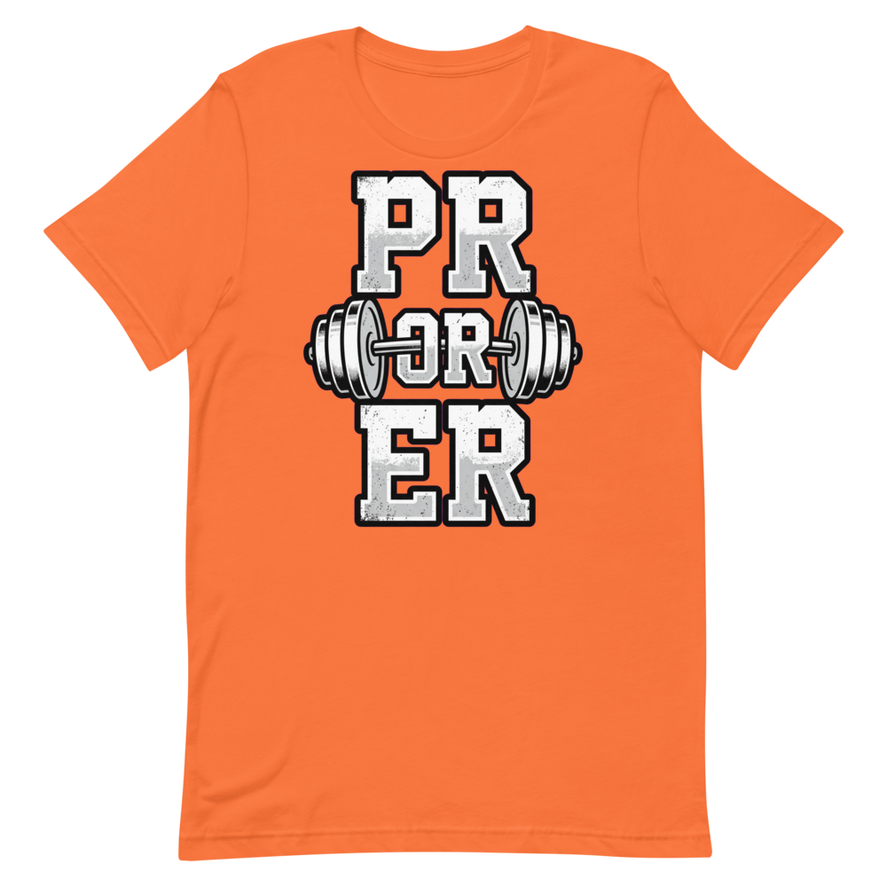 PR or ER — Funny Gym Shirt for Lifters Who Get It